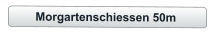Morgartenschiessen 50m