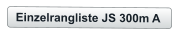 Einzelrangliste JS 300m A