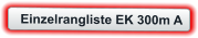 Einzelrangliste EK 300m A