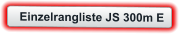 Einzelrangliste JS 300m E