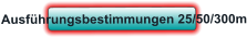 Ausführungsbestimmungen 25/50/300m