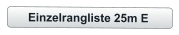 Einzelrangliste 25m E