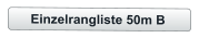 Einzelrangliste 50m B