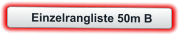 Einzelrangliste 50m B