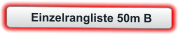 Einzelrangliste 50m B